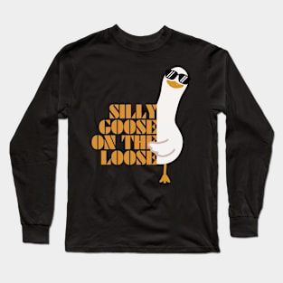 Silly Goose On The Loose Long Sleeve T-Shirt